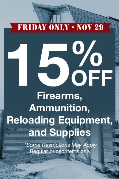 15% off firearms, ammo, & reloading - Friday only!