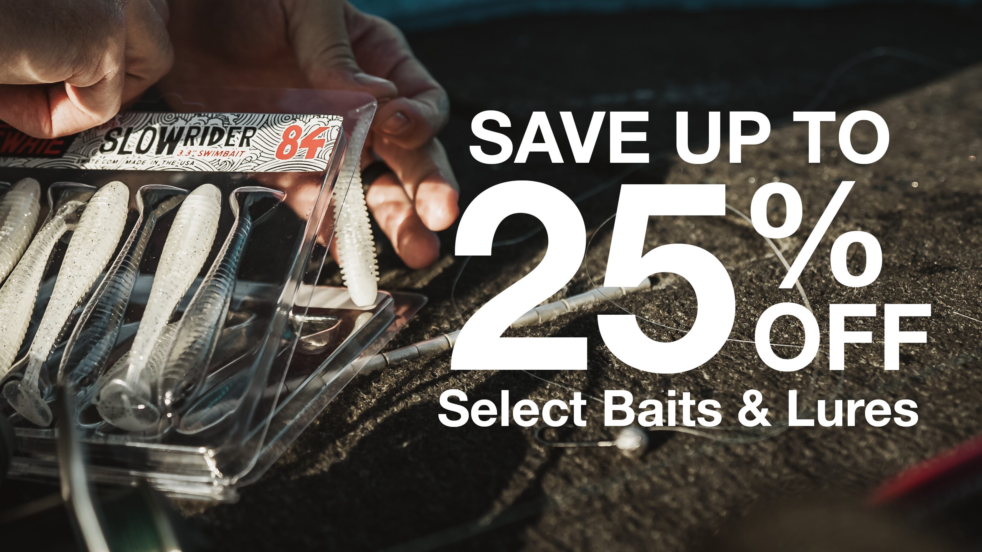 "Save up to 25% Off Select Baits & Lures" with Swate Slowrider Lures in the Background