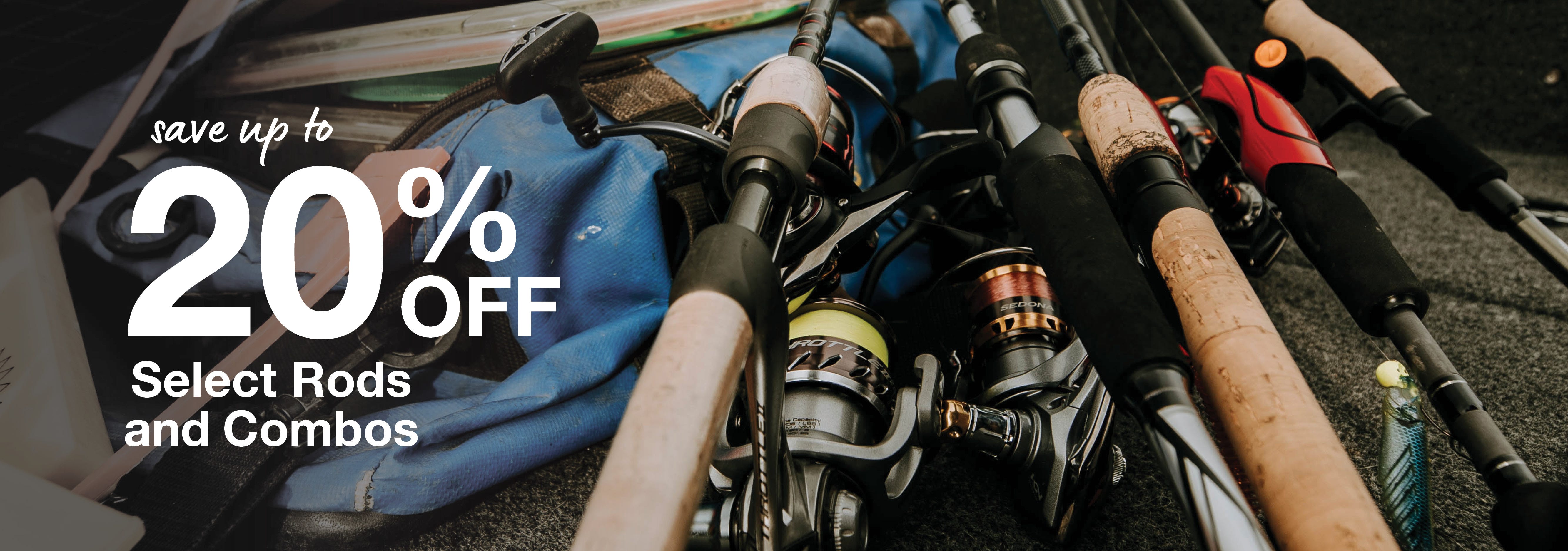 "Save up to 20% Off Select Rods and Combos" with a a collection of fishing rods in the background