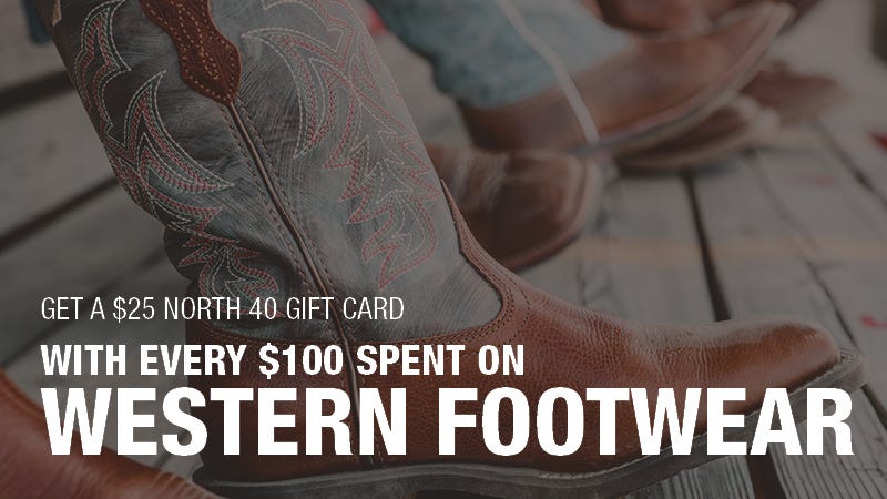 Close-up shot of cowboy boots. Text reads "Get A $25 North 40 Gift Card With Every $100 Spent on Western Footwear"