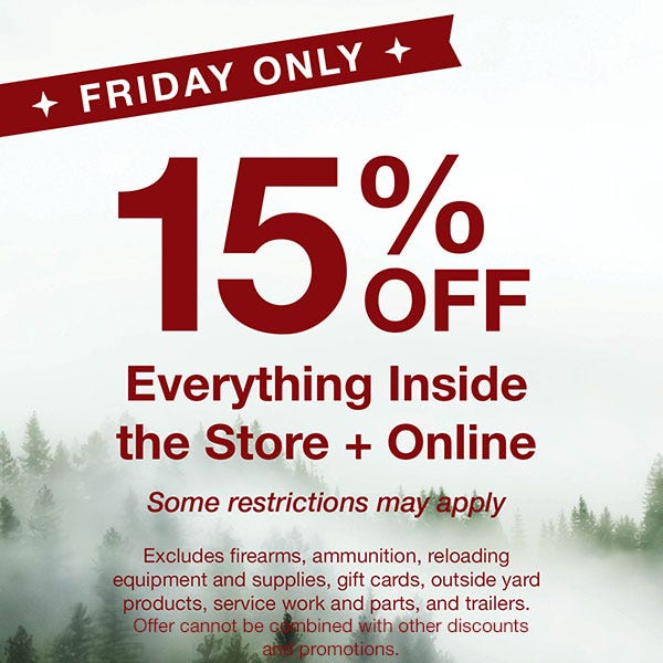 Friday Only - 15% off everything in store and online
