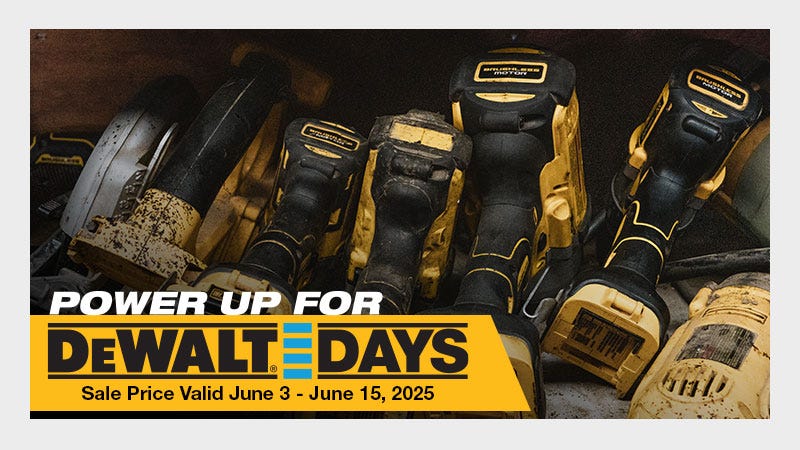 Shot of DeWalt drills face down. Text reads "Power Up For: DeWalt Days; sale valid from June 3 - June 15th, 2025"