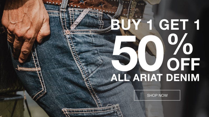 Promotion: Buy 1 Ariat denim item, get the second at 50% off.