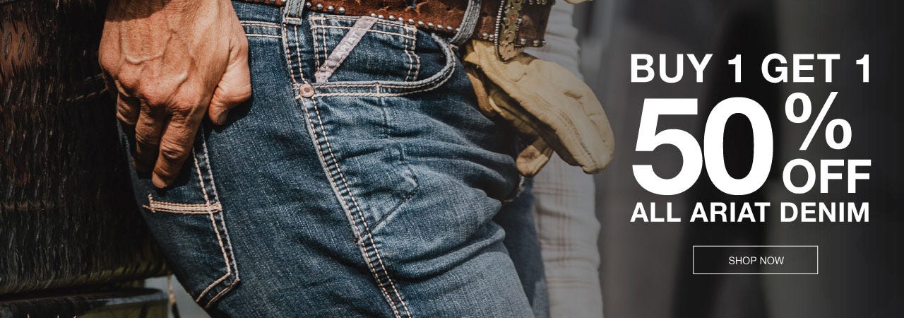 Promotion: Buy 1 Ariat denim item, get the second at 50% off.