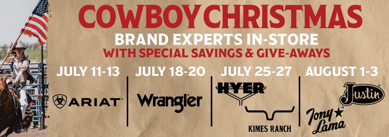 A quarter of left side shows woman riding horse holding an American flag. Text reads "Cowboy Christmas: Brand Experts In-Store Special Savings & Giveaways. Jul 11-13th: Ariat; Jul 18-20: Wrangler; Jul 25-27: Hyer, Kime Ranch; Aug 1-3 Tony Lama, Justin"