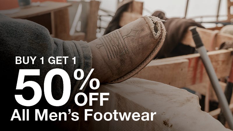Close shot of worn down cowboy boot. Toe of boot is worn down. Text reads "Buy 1 get 1 50% off all men's footwear."