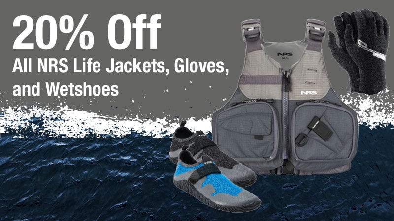 20% off NRS life jackets, gloves, and wetshoes. Image shows a gray life jacket, black gloves, and blue-accented wetshoes on a dark wave background.